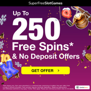 Up to 250 Free Spins & No Deposit Offers